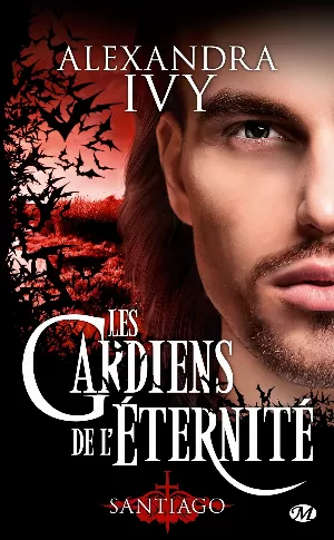 Alexandra Ivy – Les Gardiens de l'Éternité, Tome 10 : Santiago